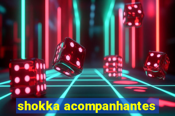 shokka acompanhantes